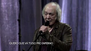 Quero Que Vá Tudo Pro Inferno (DVD 50 anos de estrada - ao vivo no Theatro Municipal)
