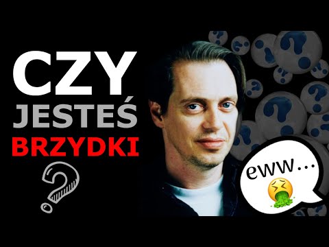 Wideo: Kiedy czujesz się brzydki i nieatrakcyjny?