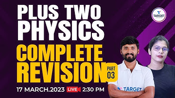 Plus Two Physics | Complete Revision | Part 3 | Target Learning App | Sachin Sir | Anjana Miss