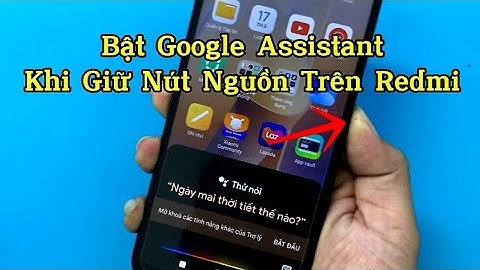 Cách bật tính năng Google Assistant , giữ phím nguồn trên redmi - How to turn on Google assistant .