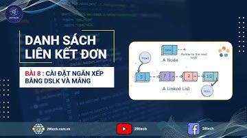 [DSLK Bài 8]. Cài Đặt Ngăn Xếp Bằng Danh Sách Liên Kết Và Mảng 1 Chiều