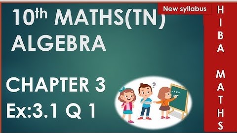 10th maths chapter 3 exercise 3.1 question 1 Algebra TN Samacheer or state board portions