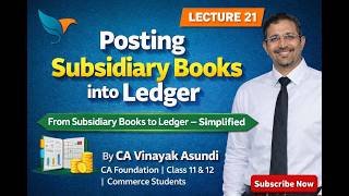 Lecture 21 –Posting Subsidiary Books into Ledger | Step‑by‑Step Accounting Guide | CA Vinayak Asundi