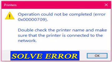 Operation Could Not Be Completed Error 0x00000709 | Printer Share Problem|