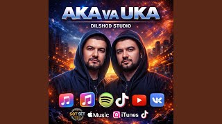AKA VA UKA - DILSHOD SAMARKAND