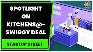 Kitchens@ Acquires Swiggy Access Kitchen Business In A Share-For-Share Deal! | Startup Street screenshot 3