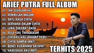 ARIEF PUTRA FULL ALBUM TERBAIK 2024 | SATU RASA CINTA - TAK SEDALAM INI | LAGU MELAYU TERPOPULER