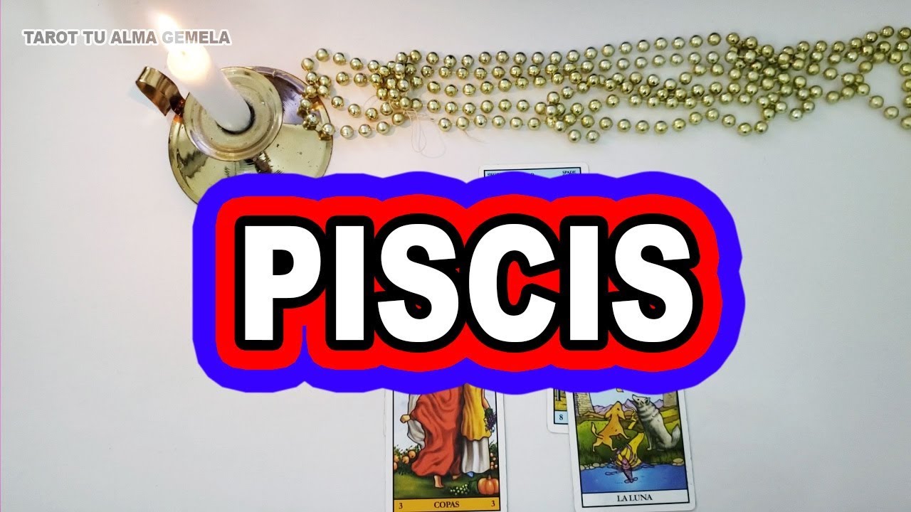 PISCIS, “TU ERES EL AMOR DE SU VIDA”, LO SABE, PIENSA EN TI, HAY UNA ...