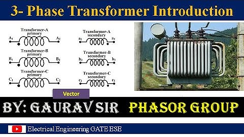 Lec-16 Concept of 3 - Phase Transformer | GATE/ESE 2022 |Electrical Machine|Electrical Engineering |