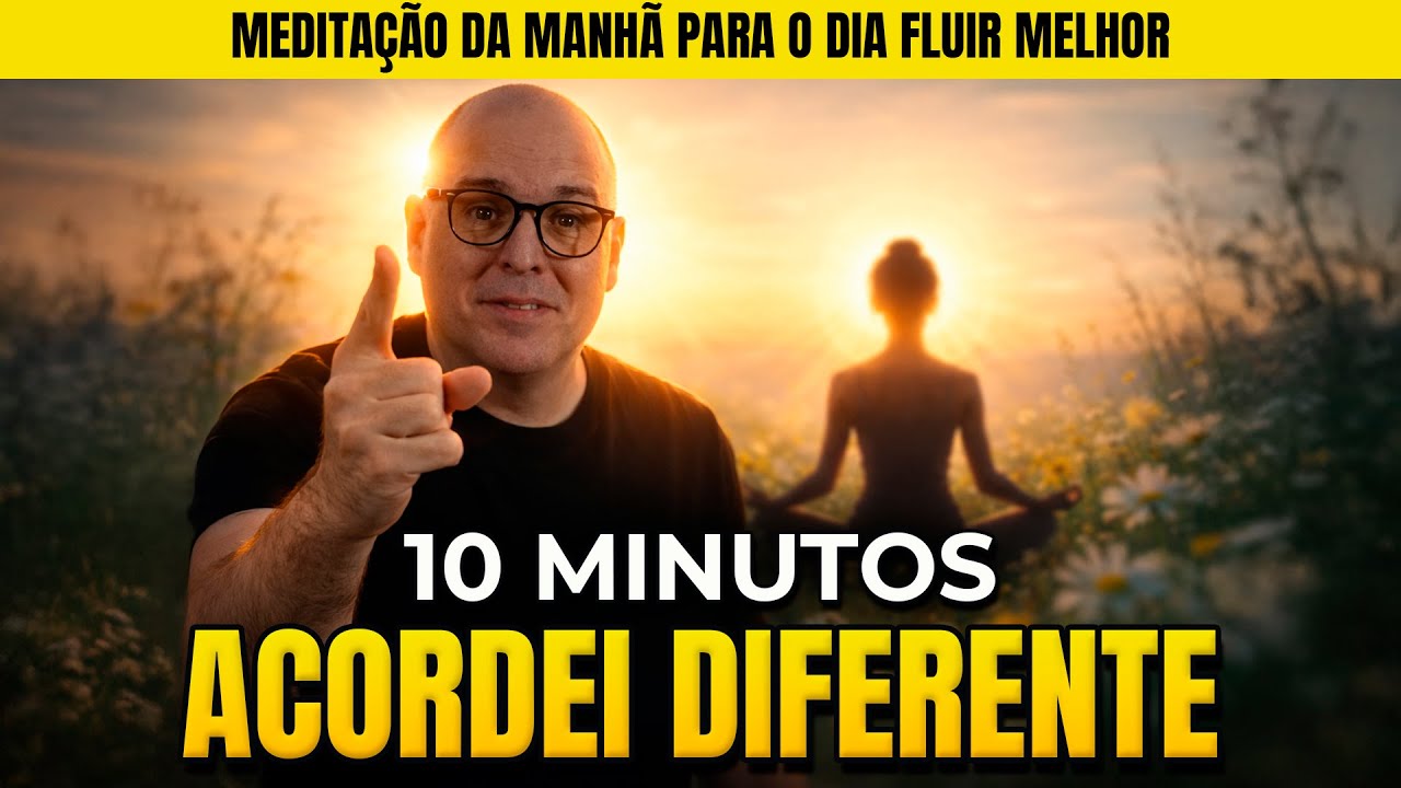 ✨ ACORDEI DIFERENTE HOJE | MEDITAÇÃO DA MANHÃ PARA O DIA FLUIR MELHOR