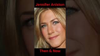 Jennifer Aniston Then And Now