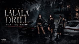 LALALA DRILL — Rishell x Masly x Baby Mily | Prod. VIX9 [Video Lyrics]