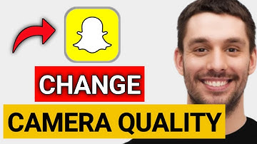 How To Change Snapchat Camera Quality