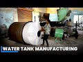 Water Tank Making Factory | How Plastic Water Tank are Made | Manufacturing Process