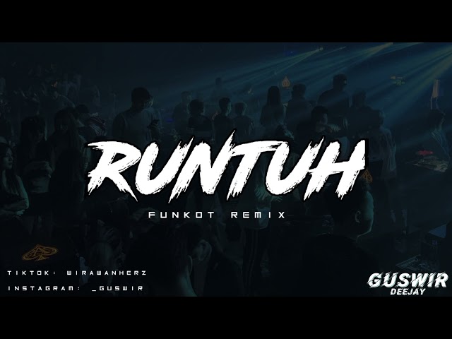 DJ RUNTUH - FUNKOT REMIX class=