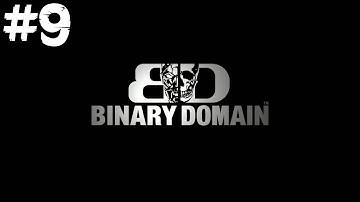 Binary Domain Walkthrough - Chapter 2 "Yearn for Refuge" - Part 9