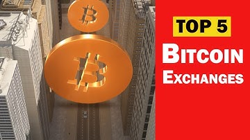 Top 5 Bitcoin Exchanges