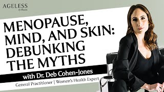 Menopause, Mind and Skin: Debuking The Myths with Dr. Deb Cohen - Jones