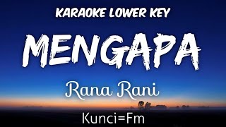 Rana Rani - Mengapa (Karaoke Lower Key Nada Rendah)