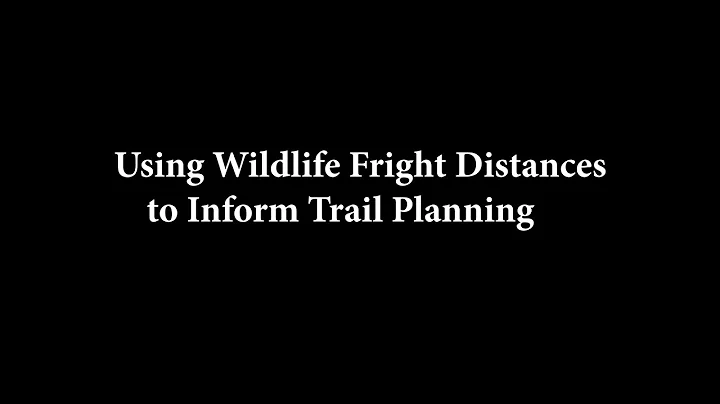 Using Wildlife Fright Distances to Inform Trail Pl...