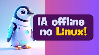 ⭐ Como usar IA offline no seu linux de forma fácil!