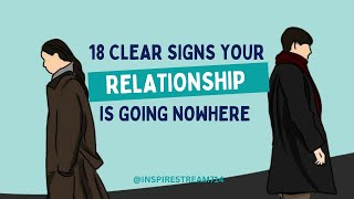 18 Clear Signs Your 'Relationship' Is Going Nowhere