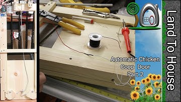 Amazing Automatic Chicken Coop Door Part 2/7
