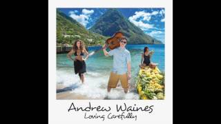 Andrew Waines - "Loving Carefully" OFFICIAL VERSION