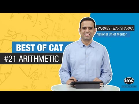 #21 CAT Preparation - Arithmetic by Parmeshwar Sharma | Best of CAT | IMS India