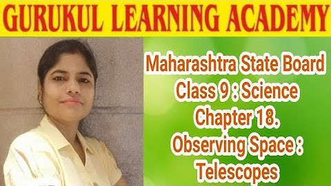 Maharashtra State Board Class 9 : Science Chapter 18. Observing Space : Telescopes