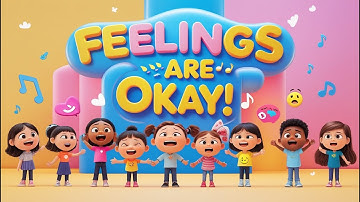 Feelings Are Okay Song for Kids | Emotional Wellness & Emotional Intelligence