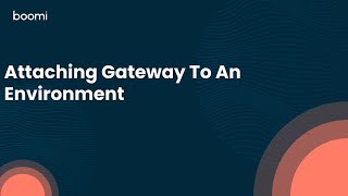 Attaching Gateway To An Environment