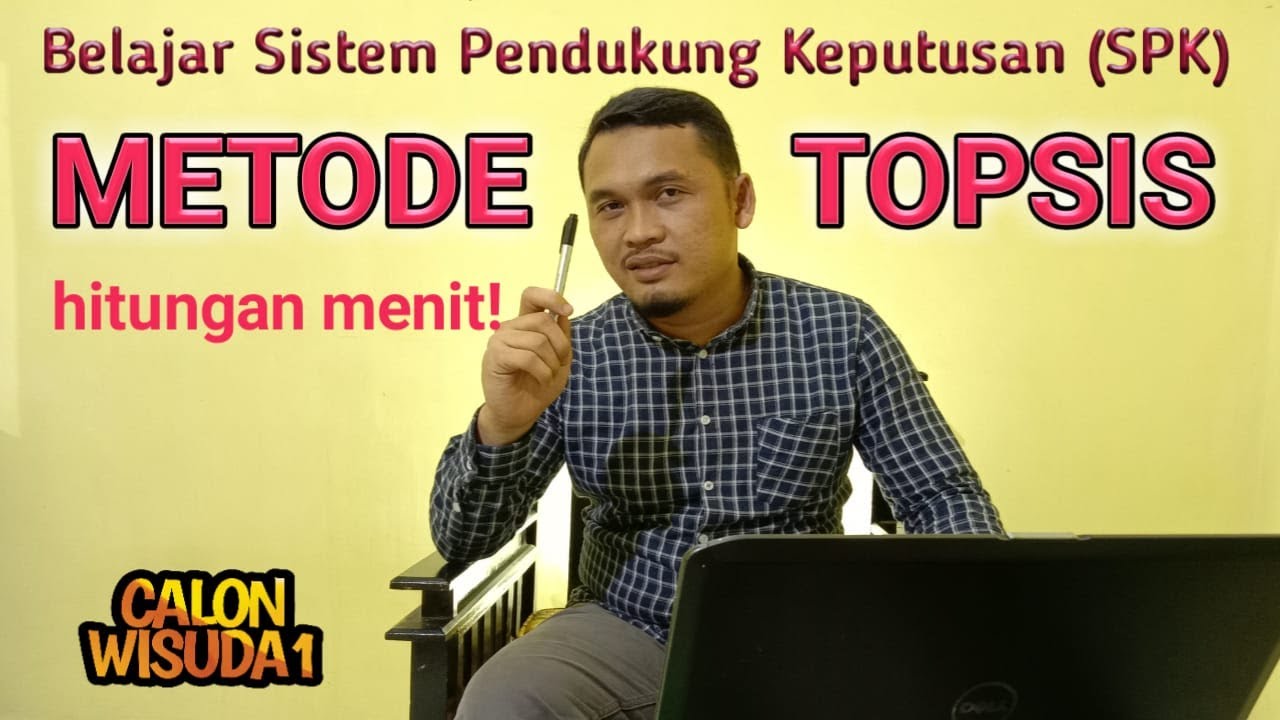 Metode TOPSIS (Technique For Others Reference by Similarity to Ideal Solution) | SPK