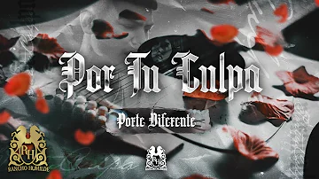 Porte Diferente - Por Tu Culpa [Official Video]