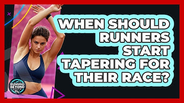 When Should Runners Start Tapering For Their Race? - Running Beyond Limits