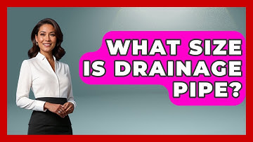 What Size Is Drainage Pipe? - Civil Engineering Explained