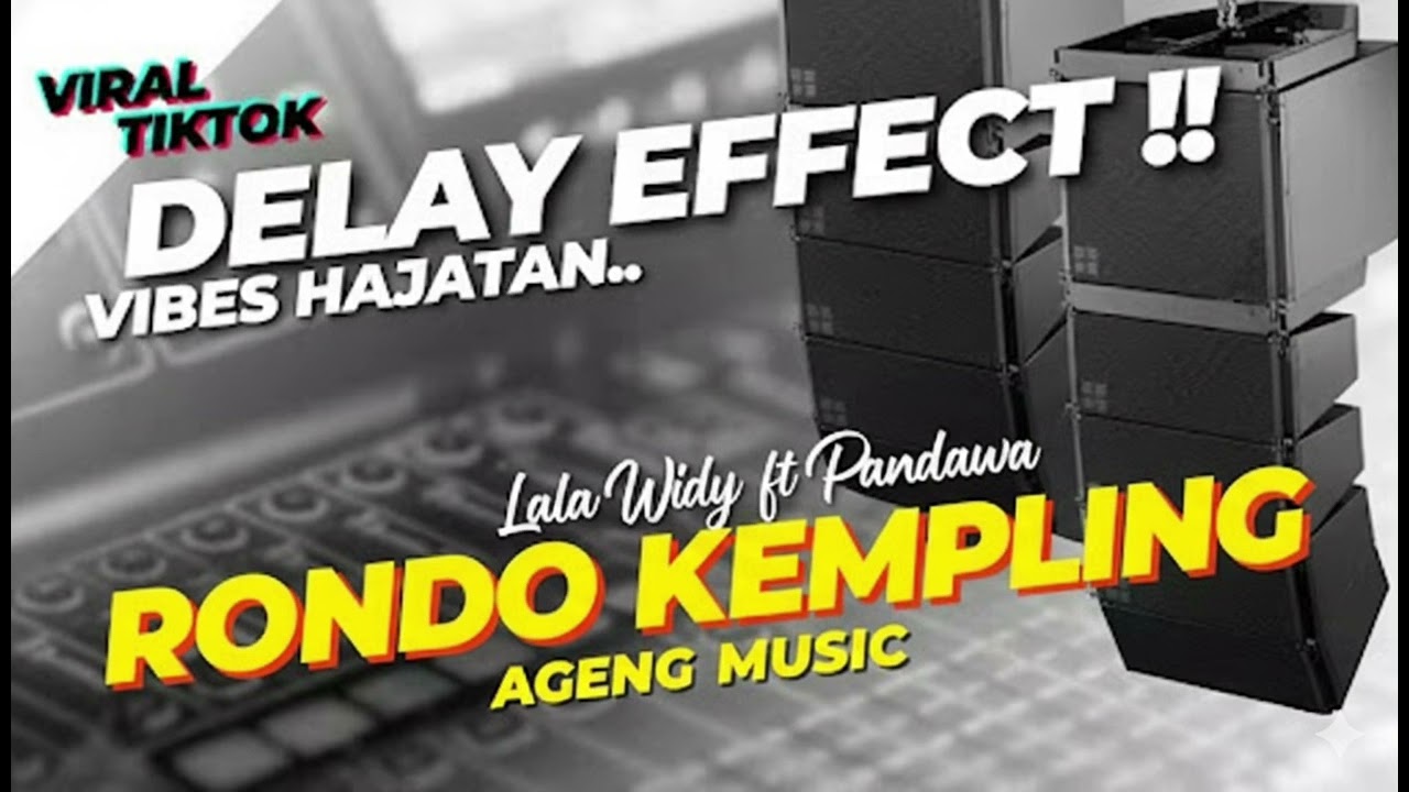 DELAY EFFECT‼️ RONDO KEMPLING - LALA WIDY FT PANDAWA - AGENG MUSIC // KENDANG NGEPLAK