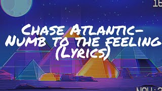 Chase Atlantic- Numb To The Feeling (Lyrics)