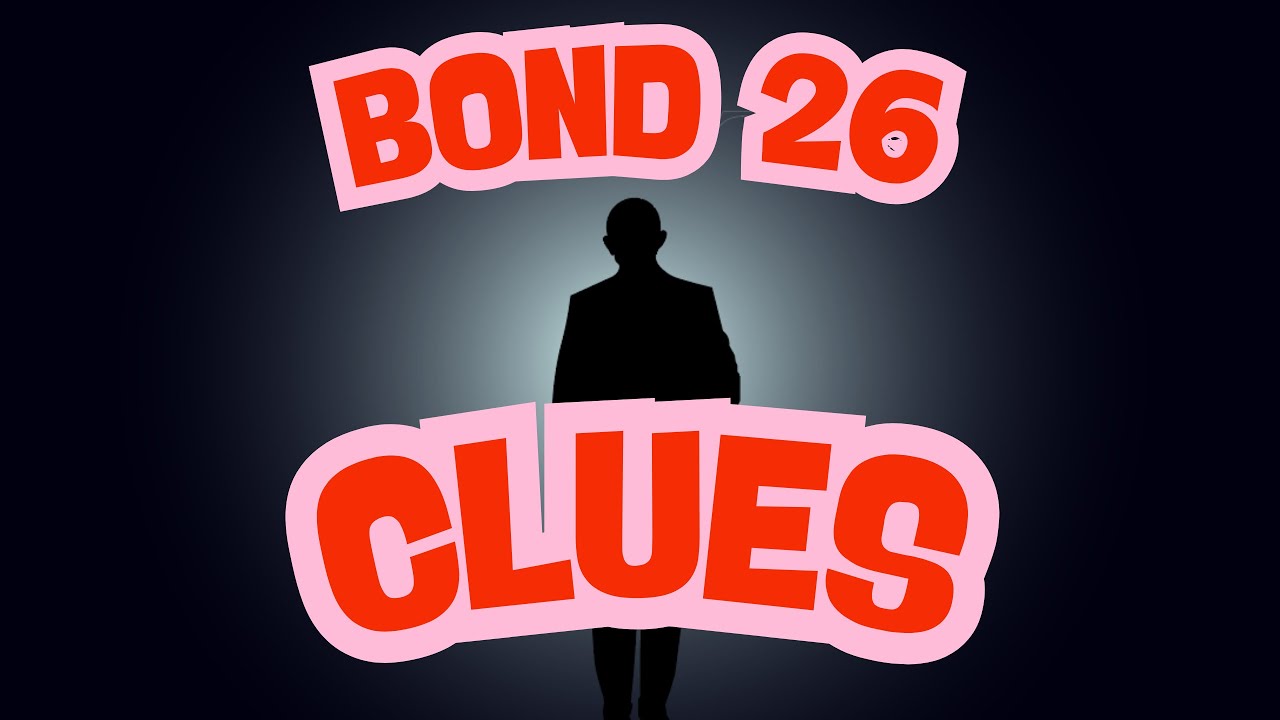 BOND 26 CLUES REVEALED! | Hints Uncovered Around The  Next James Bond Film