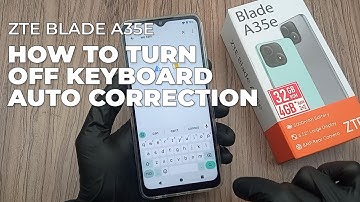 How To Turn Off Keyboard Auto Correction - ZTE Blade A35e