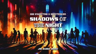 SHADOWS OF THE NIGHT - GIGI D'AGOSTINO & BOOSTEDKIDS | GIGI DAG MIX