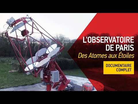 L'Observatoire de Paris - Des Atomes aux Étoiles (documentaire complet)