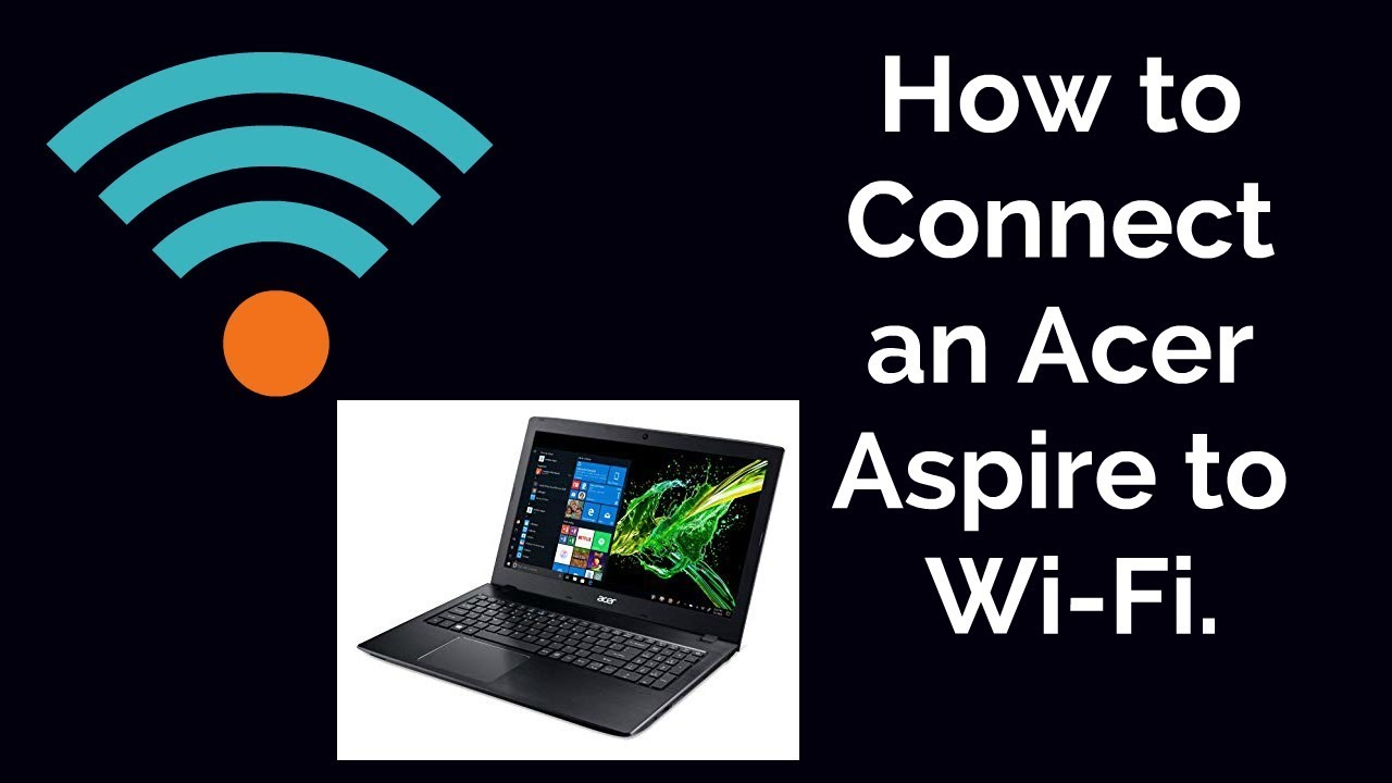 Humilde prima Desalentar How to Connect an Acer Aspire to Wi Fi - YouTube