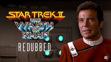 STAR TREK II: THE WRATH OF KHAN -- REDUBBED