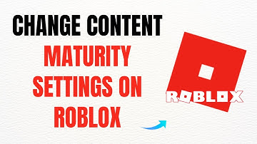 How to Change Content Maturity Settings on Roblox – Full Guide