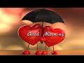 Good Morning My Love | Good Morning WhatsApp Status | Good Morning Sweetheart | Good Morning Status|