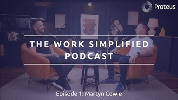 Work Simplified Podcast Episode 1: Martyn Cowie, Managing Partner Tyde Digital.