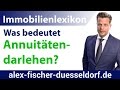 Was bedeutet Annuitätendarlehen? Einfach erklärt (Immobilien Definitionen)