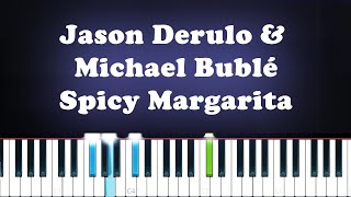 Jason Derulo & Michael Buble' - Spicy Margarita (Piano Tutorial)