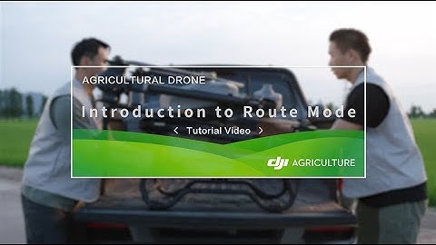 DJI Agras T40: Introduction to Route Mode